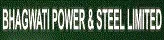 Bhagwati Power & Steel Ltd