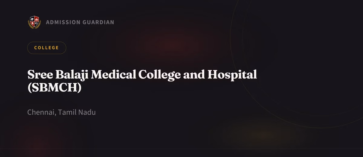 Sree Balaji Medical College and Hospital (SBMCH) cover photo 1
