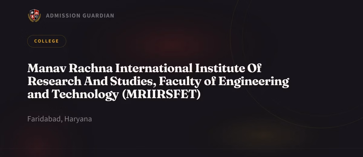 Manav Rachna International Institute Of Research And Studies, Faculty of Engineering and Technology (MRIIRSFET) cover photo 1