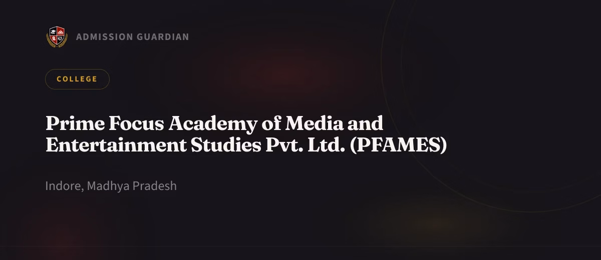 Prime Focus Academy of Media and Entertainment Studies Pvt. Ltd. (PFAMES) cover photo 1
