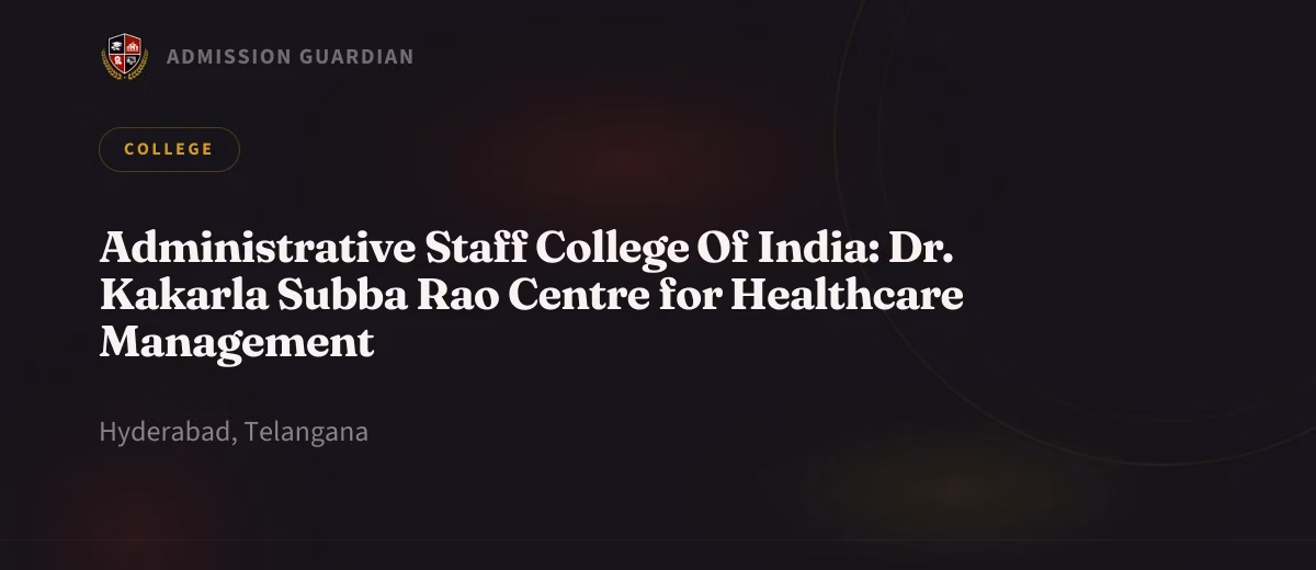 Administrative Staff College Of India: Dr. Kakarla Subba Rao Centre for Healthcare Management cover photo 1