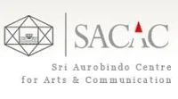 Sri Aurobindo Centre for Arts and Communication - (SACAC)