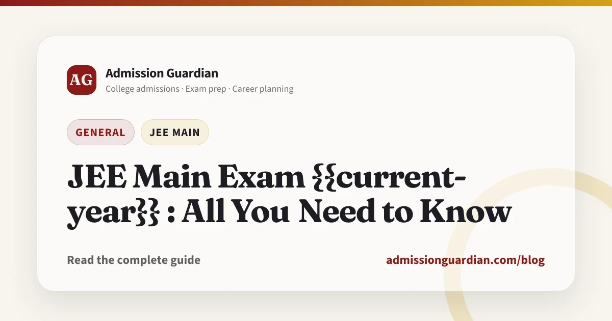 JEE Main Exam {{current-year}} : All You Need to Know
