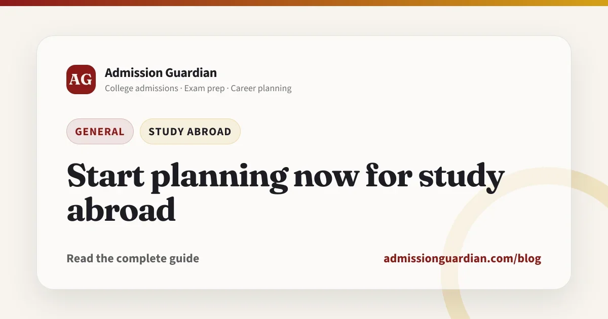 Start planning now for study abroad