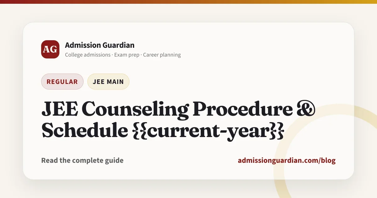 JEE Counseling Procedure & Schedule {{current-year}}