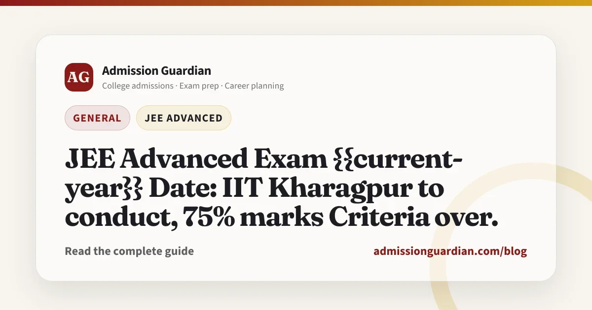 JEE Advanced Exam {{current-year}} Date: IIT Kharagpur to conduct, 75% marks Criteria over.