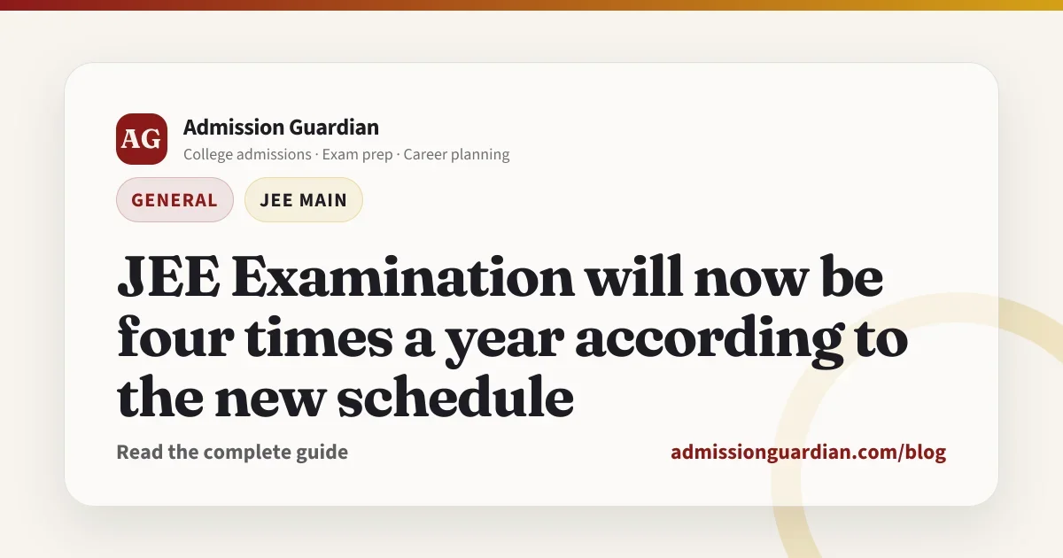 JEE Examination will now be four times a year according to the new schedule