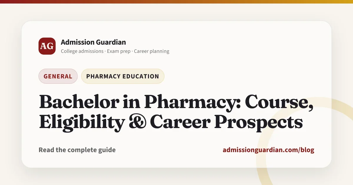 Bachelor in Pharmacy: Course, Eligibility & Career Prospects