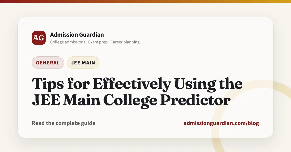 Tips for Effectively Using the JEE Main College Predictor