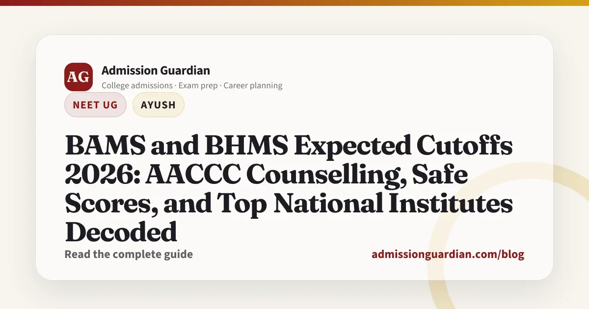 BAMS and BHMS Expected Cutoffs 2026: AACCC Counselling, Safe Scores, and Top National Institutes Decoded