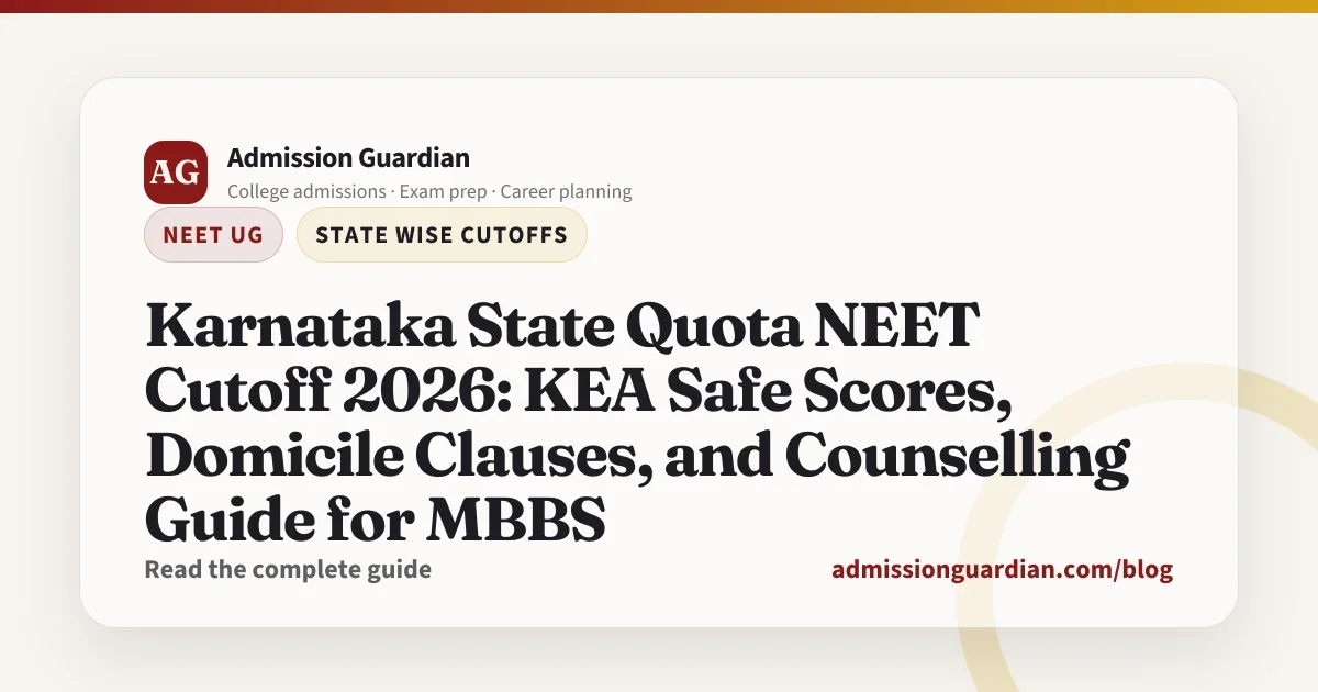 Karnataka State Quota NEET Cutoff 2026: KEA Safe Scores, Domicile Clauses, and Counselling Guide for MBBS