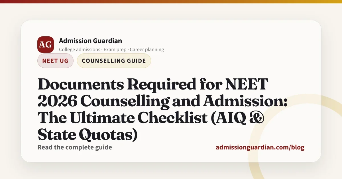 Documents Required for NEET 2026 Counselling and Admission: The Ultimate Checklist (AIQ & State Quotas)
