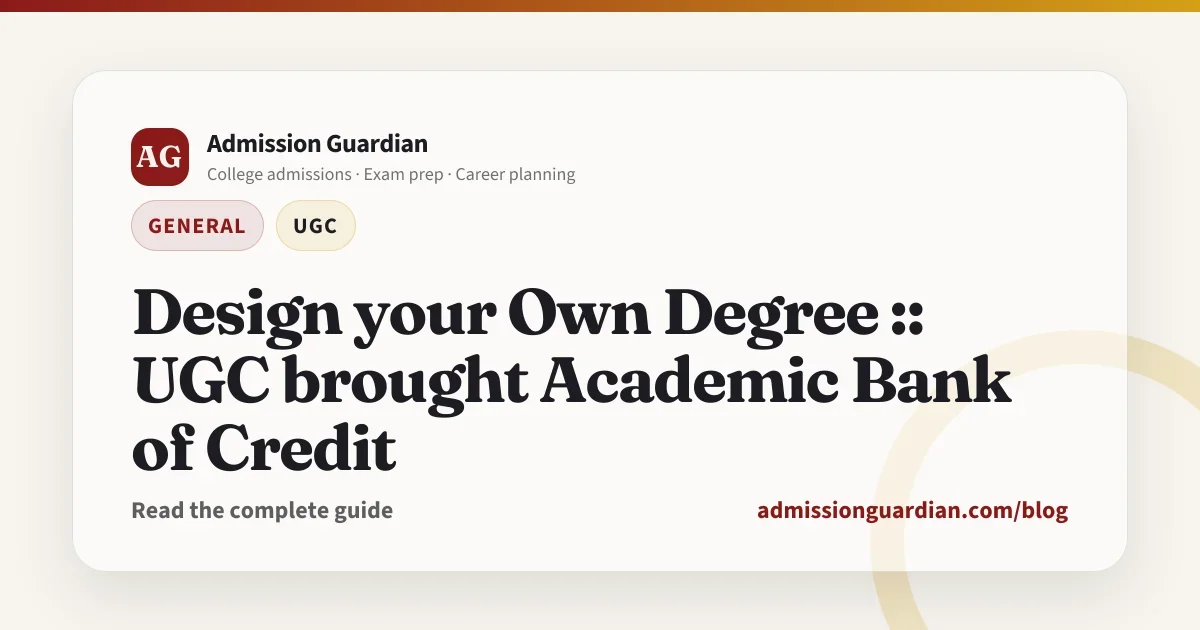 Design your Own Degree :: UGC brought Academic Bank of Credit