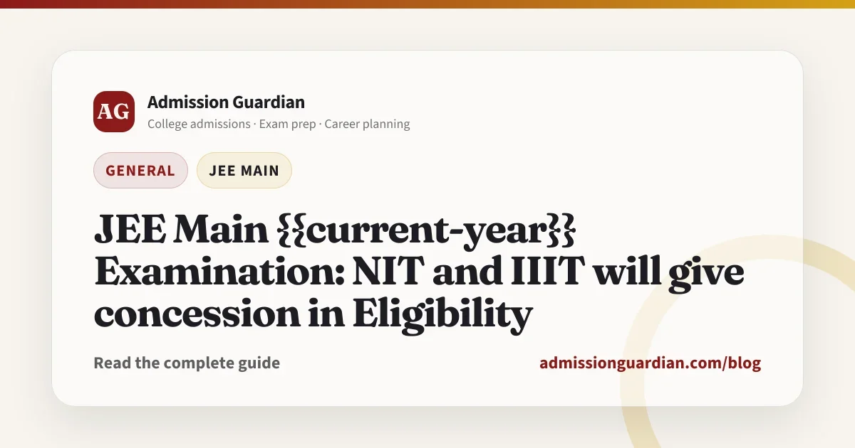 JEE Main {{current-year}} Examination: NIT and IIIT will give concession in Eligibility