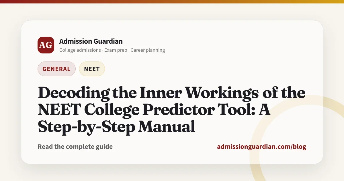 Decoding the Inner Workings of the NEET College Predictor Tool: A Step-by-Step Manual