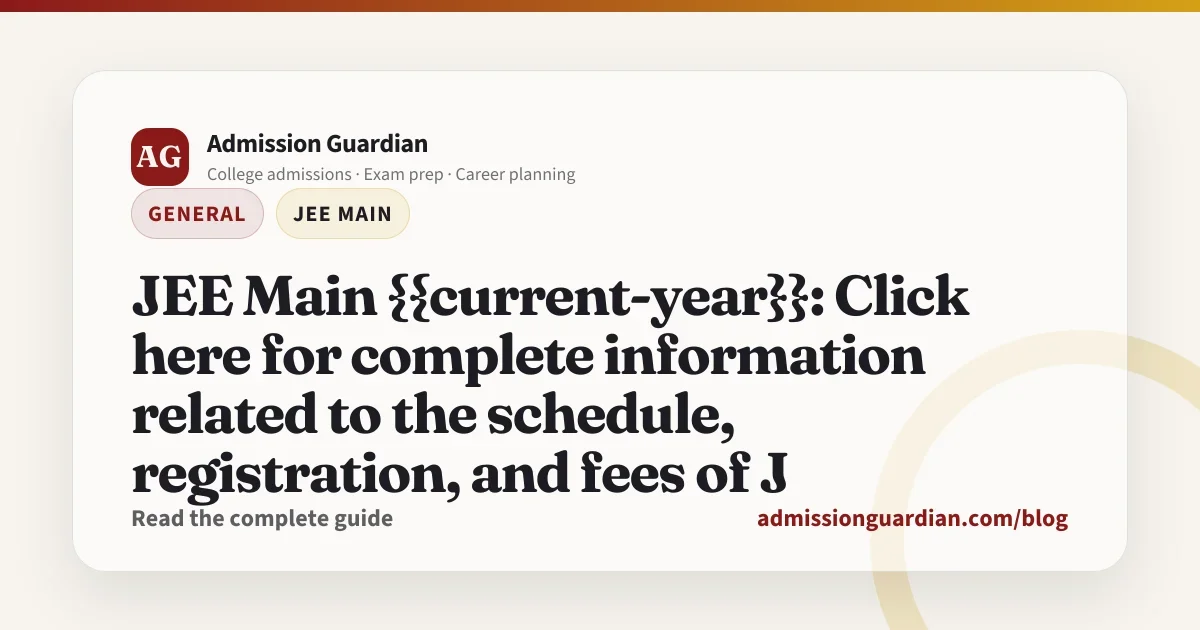 JEE Main {{current-year}}: Click here for complete information related to the schedule, registration, and fees of JEE Mains