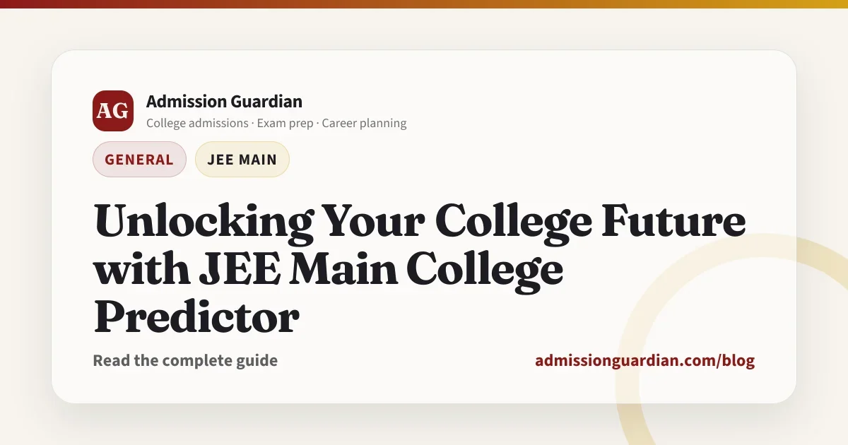 Unlocking Your College Future with JEE Main College Predictor