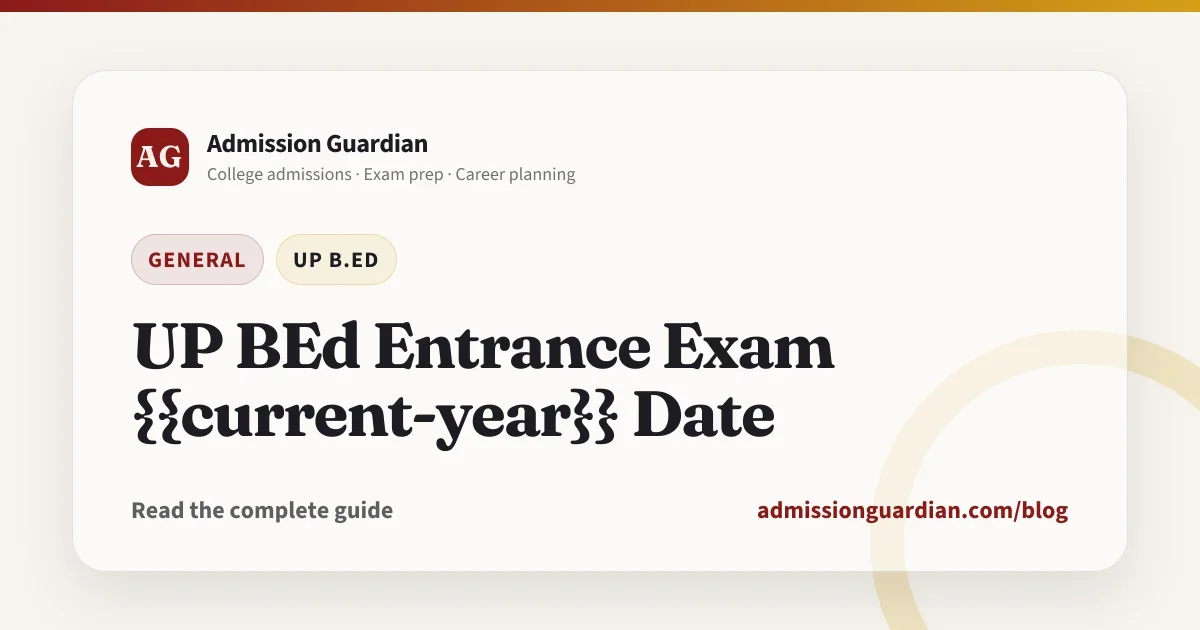 UP BEd Entrance Exam {{current-year}} Date