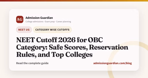 NEET Cutoff 2026 for OBC Category: Safe Scores, Reservation Rules, and Top Colleges