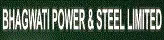 Bhagwati Power & Steel Ltd